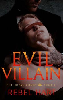 EVIL VILLAIN: A Dark High School Elite Romance (The Royal Court Book 3)