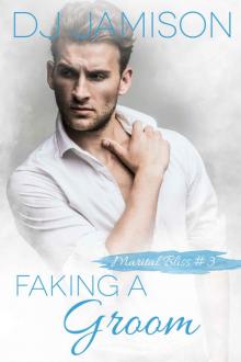 Faking A Groom (Marital Bliss Book 3)