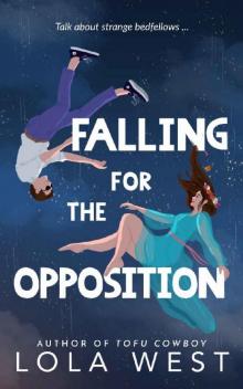 Falling for the Opposition: An New Adult Enemies to Lovers Romance