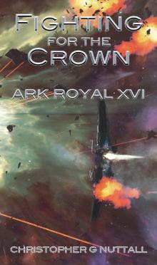 Fighting For The Crown (Ark Royal Book 16)