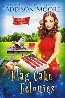 Flag Cake Felonies (MURDER IN THE MIX Book 23)