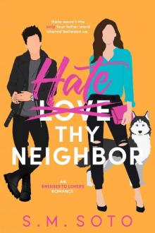 Hate Thy Neighbor: An Enemies-to-Lovers Standalone Romance