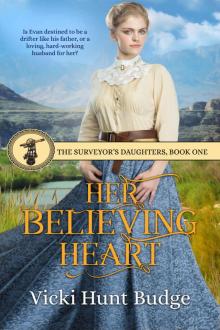 Her Believing Heart (The Surveyor's Daughters Book 1)