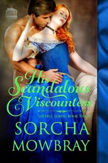 His Scandalous Viscountess (Lustful Lords Series Book 3)