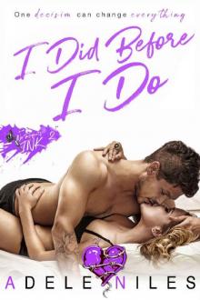 I Did Before I Do: A Tattooed Bad Boy Romance (No Regrets Ink Book 2)