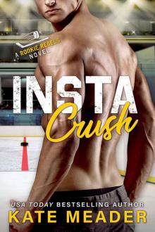 Instacrush (A Rookie Rebels Novel)