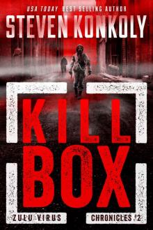 KILL BOX: A Post-Apocalyptic Pandemic Thriller (The Zulu Virus Chronicles Book 2)