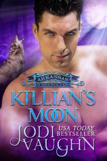 KILLIAN'S MOON (BOOK 12) (RISE OF THE ARKANSAS WEREWOLVES)