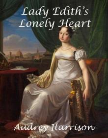 Lady Edith's Lonely Heart: A Regency Romance (Lonely Hearts Series Book 1)