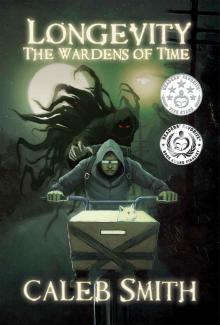 Longevity- the Wardens of Time