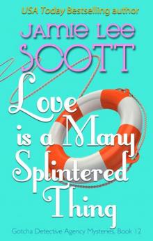 Love is a Many Splintered Thing