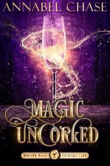 Magic Uncorked: A Paranormal Women's Fiction Novel (Midlife Magic Cocktail Club Book 1)