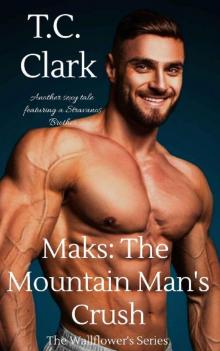 Mak's: The Mountain Man's Crush (BWWM) (The Wallflower's Series Book 6)