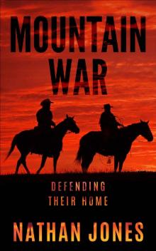 Mountain War: Defending Their Home (Mountain Man Book 4)