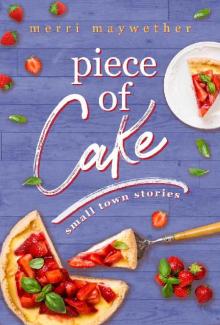 Piece of Cake: Small Town Stories Novella #1