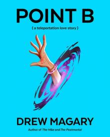 Point B (a teleportation love story)
