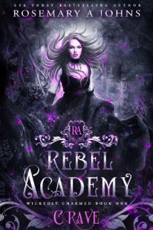 Rebel Academy: Crave: A Paranormal Academy Romance Series (Wickedly Charmed Book 1)