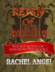 Reign of Rebels: A High School Bully Romance (Bad Boy Royals of Kingsbury Prep Book 6)