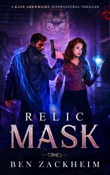 Relic: Mask (A Kane Arkwright Supernatural Thriller) (Relics Book 7)