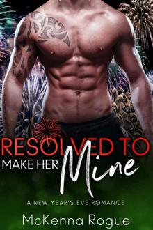 Resolved to Make Her Mine