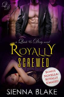 Royally Screwed: A Reverse-Harem Royal Romance (Quick & Dirty Book 3)