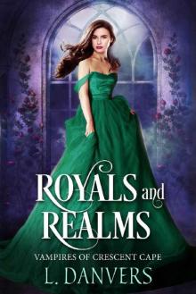 Royals and Realms (Vampires of Crescent Cape Book 4)