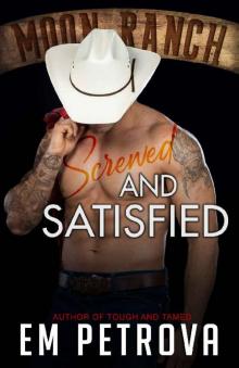 Screwed and Satisfied (Moon Ranch Book 2)