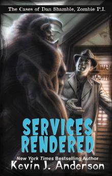 Services Rendered: The Cases of Dan Shamble, Zombie