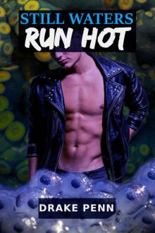 Still Waters Run Hot: An erotic M/M tentacle sex story (Pleasure of the Depths Book 2)