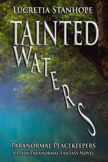 Tainted Waters: A Dark Paranormal Fantasy Novel (Paranormal Peacekeepers Book 1)