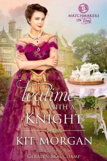 Teatime with a Knight (Matchmakers in Time Book 2)