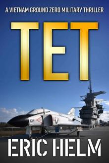 Tet (Vietnam Ground Zero Military Thrillers Book 11)