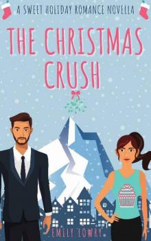 The Christmas Crush: A Festive Romantic Comedy Novella