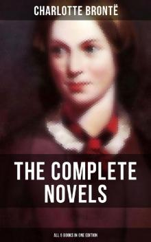 The Complete Novels of Charlotte Brontë