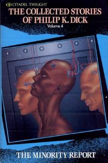 The Complete Stories of Philip K. Dick Vol. 4: