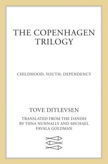 The Copenhagen Trilogy: Childhood ; Youth ; Dependency