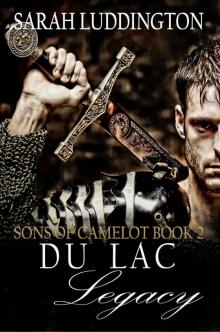 The Du Lac Legacy (Sons of Camelot Book 2)