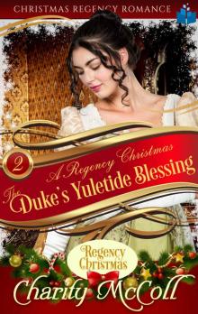 The Duke's Yuletide Blessing: Christmas Regency Romance (A Regency Christmas Book 2)