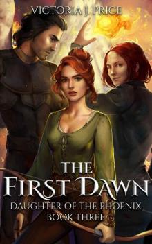 The First Dawn (Daughter of the Phoenix Book Three)