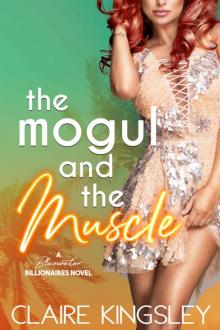 The Mogul and the Muscle: A Bluewater Billionaires Romantic Comedy