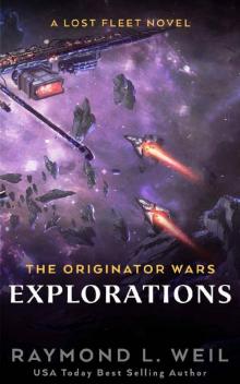 The Originator Wars: Explorations: A Lost Fleet Novel