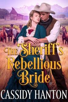 The Sheriff's Rebellious Bride (Historical Western Romance)