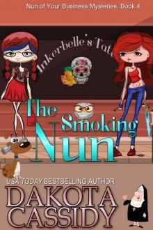 The Smoking Nun: Book 4 Nun of Your Business Mysteries