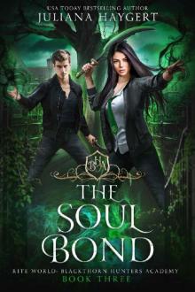 The Soul Bond (Rite World: Blackthorn Hunters Academy Book 3)