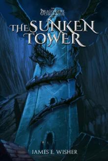 The Sunken Tower: The Dragonspire Chronicles Book 5