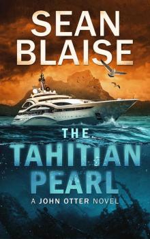 The Tahitian Pearl: A John Otter Novel (John Otter Novels Book 2)