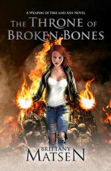 The Throne of Broken Bones (Weapon of Fire and Ash Book 3)