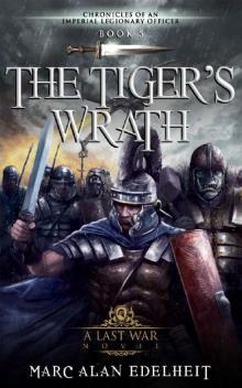 The Tiger’s Wrath (Chronicles of An Imperial Legionary Officer Book 5)