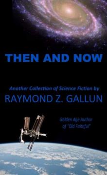 Then and Now: Another Collection of Science Fiction