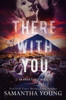 There With You: An Adair Family Novel